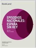 Episodios Nacionales: España sin Rey