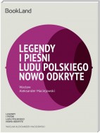 Legendy i pieśni ludu polskiego nowo odkryte