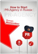 How To Start Your Own PR-Agency In Russia? Anti-Learner's Guide