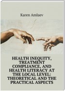 Health inequity, treatment compliance, and health literacy at the local level: theoretical and practical aspects