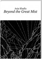 Beyond the Great Mist