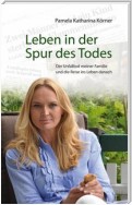 Leben in der Spur des Todes