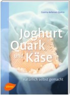 Joghurt, Quark und Käse