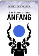 Des Schrecklichen Anfang