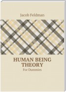 Human Being Theory. For Dummies