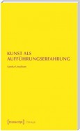 Kunst als Aufführungserfahrung