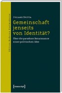 Gemeinschaft jenseits von Identität?