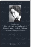 »Das Mädchen aus der Fremde«: Hannah Arendt und die Dichtung