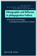 Ethnographie und Differenz in pädagogischen Feldern