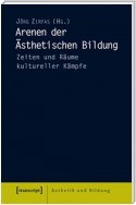 Arenen der Ästhetischen Bildung