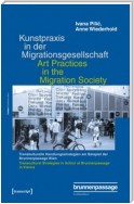 Kunstpraxis in der Migrationsgesellschaft - Transkulturelle Handlungsstrategien am Beispiel der Brunnenpassage Wien
