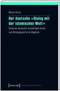 Der deutsche »Dialog mit der islamischen Welt«