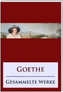 Goethe - Gesammelte Werke