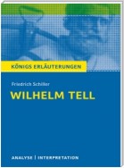 Wilhelm Tell von Friedrich Schiller. Textanalyse und Interpretation mit ausführlicher Inhaltsangabe und Abituraufgaben mit Lösungen.