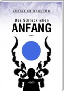 Des Schrecklichen Anfang