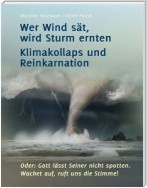 Wer Wind sät, wird Sturm ernten