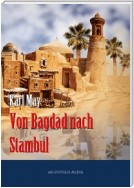 Von Bagdad nach Stambul