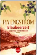 Blaubeerzeit: Das Herz von Smaland