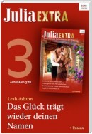 Julia Extra Band 378 - Teil 3: Das Glück trägt wieder deinen Namen