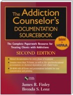 The Addiction Counselor's Documentation Sourcebook