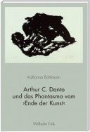 Arthur C. Danto und das Phantasma vom 'Ende der Kunst'
