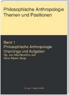 Philosophische Anthropologie. Themen und Aufgaben