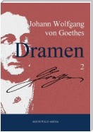 Johann Wolfgang von Goethes Dramen