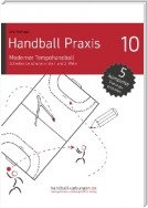 Handball Praxis 10 – Moderner Tempohandball