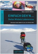 Einfach geh'n: Stefan Wiebels Lebensreise