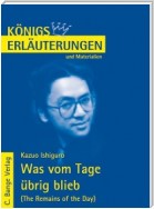 Was vom Tage übrig blieb - The Remains of the Day von Kazuo Ishiguro. Textanalyse und Interpretation.