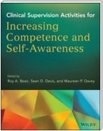 Clinical Supervision Activities for Increasing Competence and Self-Awareness