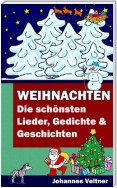 Weihnachten - Die schönsten Lieder, Gedichte und Geschichten