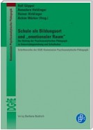 Schule als Bildungsort und "emotionaler Raum"