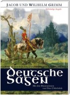 Grimms Deutsche Sagen - Vollständige Ausgabe