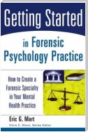 Getting Started in Forensic Psychology Practice