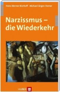 Narzissmus - die Wiederkehr