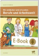 Wir entdecken und erkunden: Berufe und Arbeitswelt