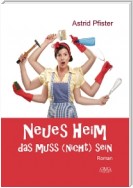 Neues Heim - Das muss (nicht) sein