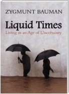 Liquid Times