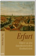 Erfurt - Führer zu den kulturhistorischen Kostbarkeiten des Mittelalters