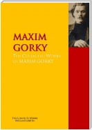 The Collected Works of MAXIM GORKY