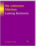 Die schönsten Märchen von Ludwig Bechstein