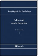 Enzyklopädie der Psychologie / Selbst und soziale Kognition