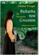 Richarda von Gression 1: Die Visionärin