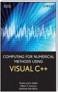 Computing for Numerical Methods Using Visual C++