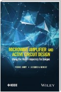 Microwave Amplifier and Active Circuit Design Using the Real Frequency  Technique
