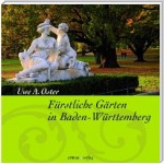 Fürstliche Gärten in Baden-Württemberg