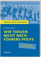 Wir tanzen nicht nach Führers Pfeife von Elisabeth Zöller. Königs Erläuterungen Spezial.