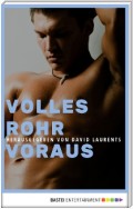 Volles Rohr voraus!