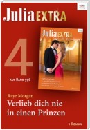 Julia Extra Band 376 - Titel 4: Verlieb dich nie in einen Prinzen